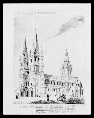 Caen, La Trinité, Rekonstruktion, Ansicht von Südwesten