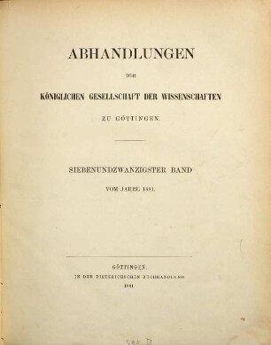 Abhandlungen der Königlichen Gesellschaft der Wissenschaften in Göttingen. 27. 1881
