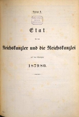 Reichshaushalts-Etat für das Etatsjahr ... nebst Anlagen. 1879/80