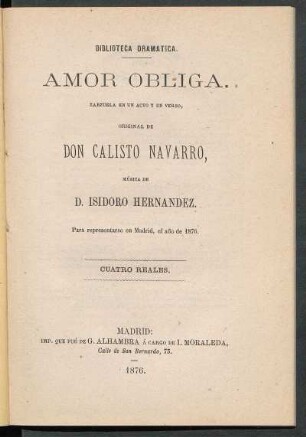 Amor obliga : zarzuela en un acto y en verso