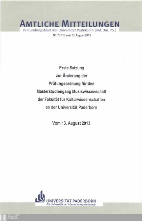 Erste Satzung zur Änderung der Prüfungsordnung für den Masterstudiengang Musikwissenschaft der Fakultät für Kulturwissenschaften an der Universität Paderborn : vom 13. August 2013