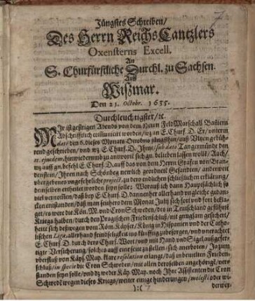 Jüngstes Schreiben/ Des Herrn ReichsCantzlers Oxensterns Excell. An S. Churfürstliche Durchl. zu Sachsen. Auß Wißmar : Den 21. Octobr. 1635