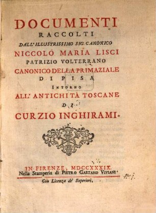 Documenti raccolti intorno all'antichità Toscane di Curzio Inghirami