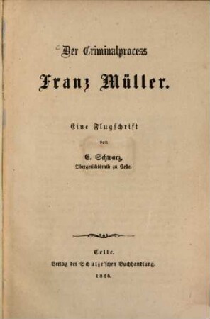 Der Criminalproceß Franz Müller : Eine Flugschrift