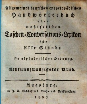 Allgemeines deutsches encyclopädisches Handwörterbuch oder wohlfeilstes Taschen-Conversations-Lexikon für Alle Stände : in alphabetischer Ordnung, 28