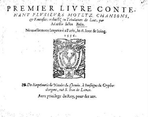 Premier livre contenant plusieurs motetz, chansons, et fantasies : reduictz en tabulature de leut