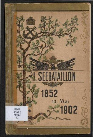 Das 50jährige Jubiläum des 1. Seebataillons. - 1852 - 1902