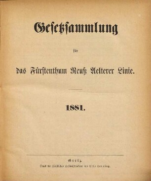 Gesetzsammlung für das Fürstenthum Reuß Älterer Linie. 1881