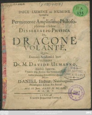 Duce Lumine ac Numine Trisagistō Et Permittente Amplissimo Philosophorum Ordine Dissertatio Physica De Dracone Volante