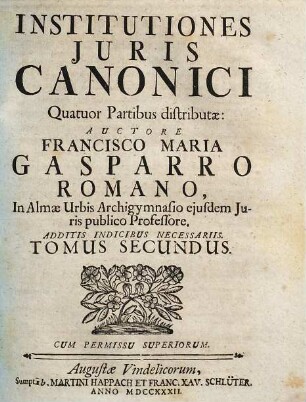 Institutiones Juris Canonici : Quatuor Partibus distributae ; Additis Indicibus Necessariis, 2