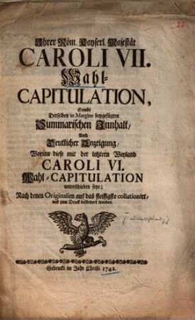 ... Caroli VII. Wahl-Capitulation ...