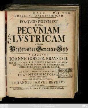 Dissertationem Ivridicam De Eo, Qvod Ivstvm Est Circa Pecvniam Lvstricam Vvlgo Pathen- oder Gevatter-Geld