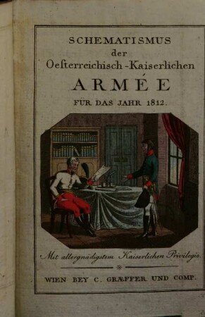 Schematismus der Oesterreichisch-Kaiserlichen Armee : für das Jahr .... 1812
