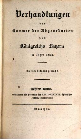 Verhandlungen der Kammer der Abgeordneten der Ständeversammlung des Königreichs Bayern. [Protokolle]. 1834,8
