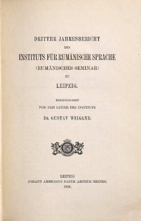 Jahresbericht des Instituts für Rumänische Sprache (Rumänisches Seminar) zu Leipzig. 3. 1896