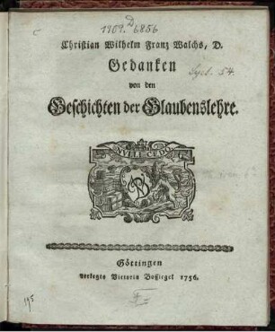 Christian Wilhelm Franz Walchs, D. Gedanken von den Geschichten der Glaubenslehre