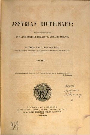 Assyrian Dictionary; Intended to further the Study of the Cuneiform Inscriptions of Assyria and Babylonia, I