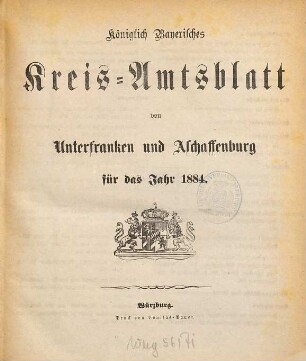 Königlich-bayerisches Kreis-Amtsblatt von Unterfranken und Aschaffenburg : für d. Jahr ... 1884