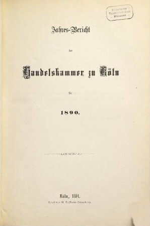 Jahresbericht der Handelskammer zu Köln. 1890 (1891)