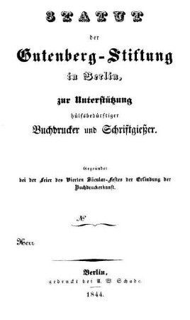 Statut der Gutenberg-Stiftung in Berlin : zur Unterstützung hülfsbedürftiger Buchdrucker und Schriftgiesser