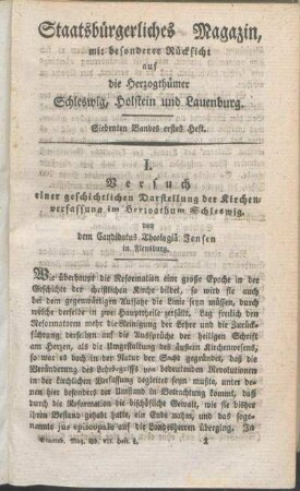 I. Versuch einer geschichtlichen Darstellung der Kirchenverfassung im Herzogthum Schleswig. von dem Candidatus Theologia Jensen in Flensburg.