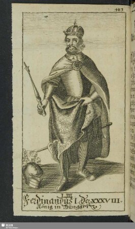 LIII. Ferdinandus I. Der XXXVIII. König in Hungarn