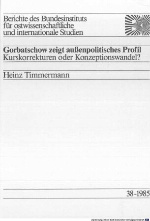 Gorbatschow zeigt außenpolitisches Profil : Kurskorrekturen oder Konzeptionswandel?