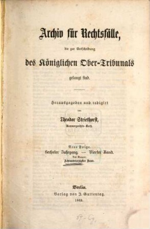 Archiv für Rechtsfälle, die zur Entscheidung des Königlichen Ober-Tribunals gelangt sind. 48. 1863 = N.F., Jg. 6, Bd. 4