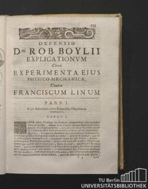 Defensio D. ni Rob. Boylii Explicationum Circa Experimenta Ejus Physico-Mechanica, Contra Franciscum Linum. Pars I. In qua Adversarii contra Elateristas Objectiones examinantur.