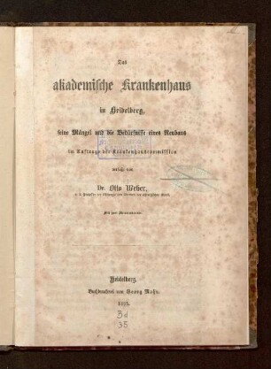 Das akademische Krankenhaus in Heidelberg, seine Mängel und die Bedürfnisse eines Neubaus