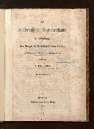 Das akademische Krankenhaus in Heidelberg, seine Mängel und die Bedürfnisse eines Neubaus