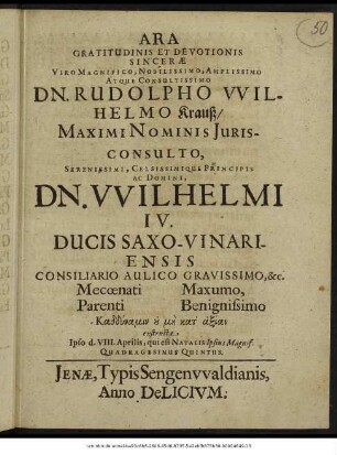 Ara Gratitudinis Et Devotionis Sincerae ... Dn. Rudolpho Wilhelmo Krauß ... Dn. Wilhelmi IV. Ducis Saxo-Vinariensis ... exstructa Ipso d. VIII. Aprilis, qui est Natalis Ipsius ...