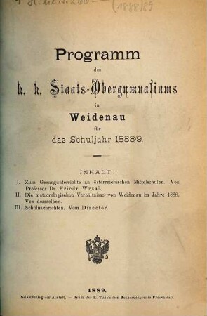 Programm des K.K. Staats-Obergymnasiums in Weidenau : für das Schuljahr .... 1888/89