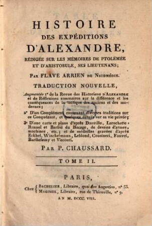 Histoire des expéditions d'Alexandre : rédigée sur les mémoires de Ptolémée et d'Aristobule, ses Lieutenans, 2