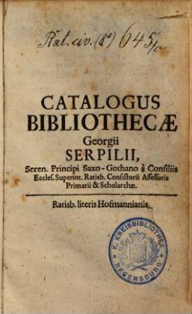 Catalogus Bibliothecae Georgii Serpilii, ...