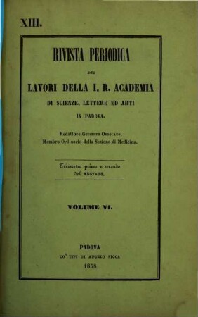 Rivista periodica dei lavori della Regia Accademia di Scienze, Lettere ed Arti in Padova. 6, 6. 1857/58