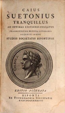 Caius Suetonius Tranquillus : Ad Optimas Editiones Collatus Praemittitur Notitia Literaria Accedit Index Studiis Societatis Bipontinae