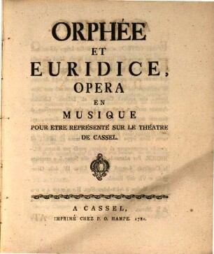 Orphée Et Euridice : Opera En Musique Pour Etre Représenté Sur Le Théatre De Cassel