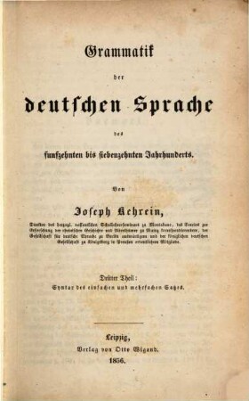 Grammatik der deutschen Sprache des funfzehnten bis siebenzehnten Jahrhunderts. 3