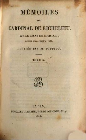 Mémoires du Cardinal de Richelieu, sur le règne de Louis XIII : depuis 1610 jusqu'à 1638. 10, Années 1637, 1638