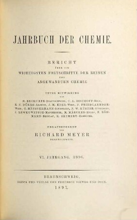 Jahrbuch der Chemie : Bericht über d. wichtigsten Fortschritte d. reinen u. angewandten Chemie. 6. 1896 (1897)