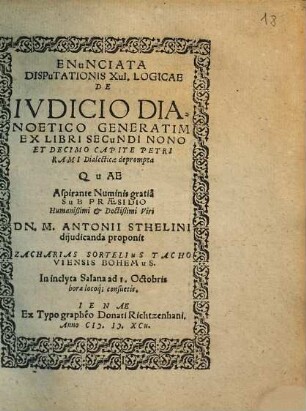Enuniata Disputationis XVI. Logicae De Iudicio Dianoetico Generatim Ex Libri Secundi Nono Et Decimo Capite Petri Rami Dialecticae deprompta