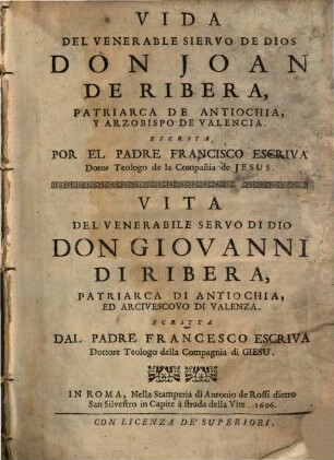 Vida del venerable siervo de Dios Joan de Ribera, Patriarca de Antiochia, y Arzobispo de Valencia ...