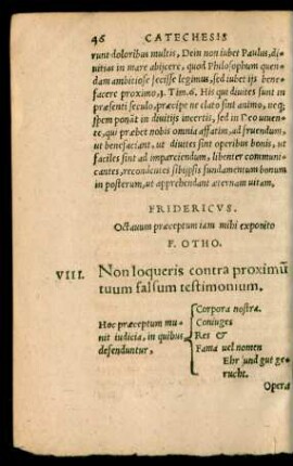 VIII. Non loqueris contra proximum tuum falsum testimonium.