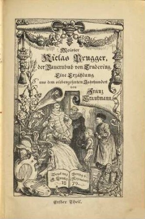 Meister Niclas Prugger, der Bauernbub von Trudering : eine Erzählung aus dem siebenzehnten Jahrhundert. 1