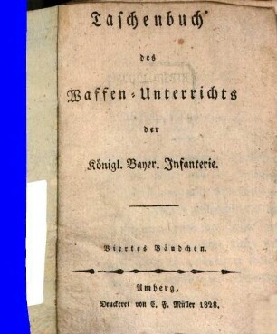 Taschenbuch des Waffen-Unterrichts der Königl. Bayer. Infanterie. 4