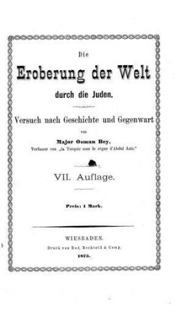 Die Eroberung der Welt durch die Juden : Versuch nach Geschichte und Gegenwart / von Osman Bey