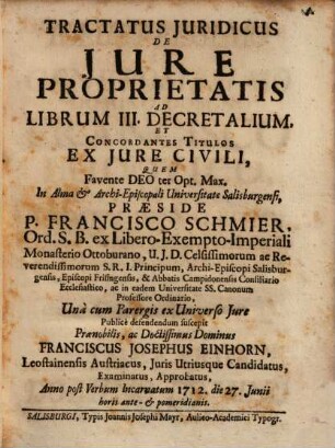 Tractatus Juridicus De Jure Proprietatis : Ad Librum III. Decretalium, Et Concordantes Titulos Ex Jure Civili