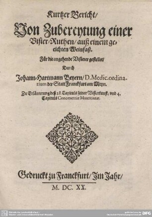 Kurtzer Bericht von Zubereytung einer Visier-Ruthen auß einem geeichten Weinfaß : Zu Erläuterung deß 28. Capituls seiner Visierkunst; und 4. Capituls Conometriae Mauritianae