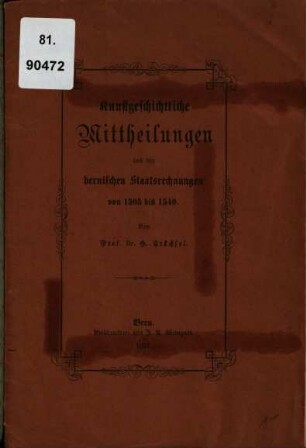 Kunstgeschichtliche Mittheilungen aus den bernischen Staatsrechnungen von 1505 bis 1540